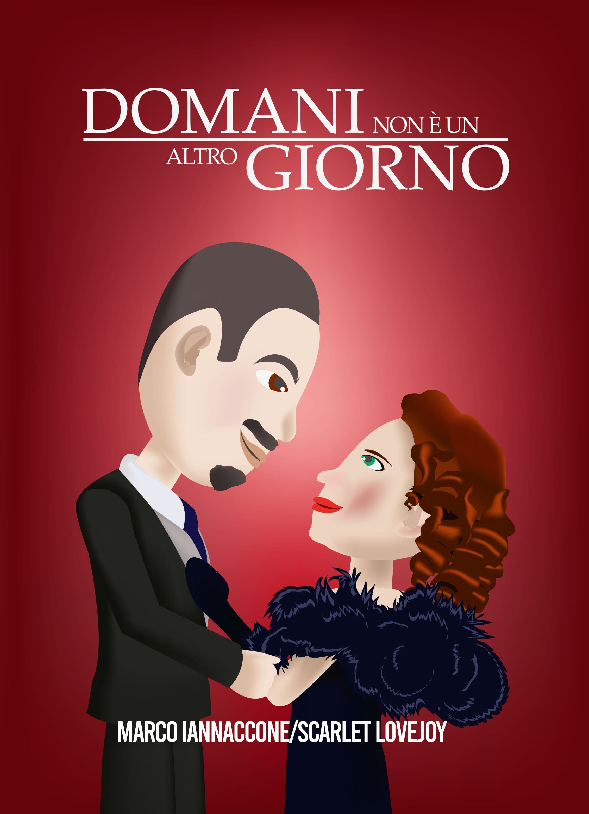 Tomorrow Is Not Another Day - First book written by Marco Iannaccone, aka Scarlet Lovejoy